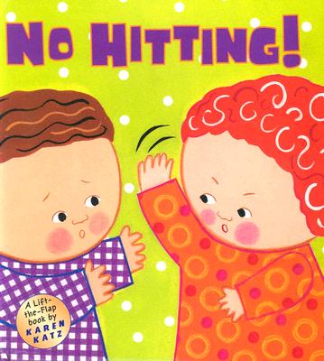 No Hitting!: A Lift-The-Flap Book - Katz, Karen