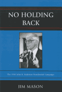 No Holding Back: The 1980 John B. Anderson Presidential Campaign