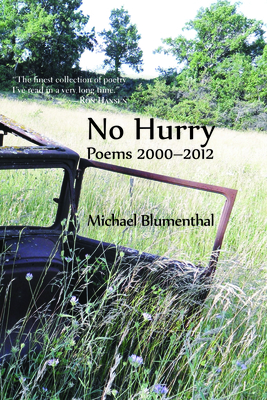 No Hurry: Poems 2000-2012 - Blumenthal, Michael