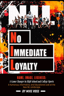 No Immediate Loyalty: Name, Image, Likeness: A Game Changer in High School and College Sports