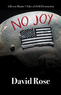 No Joy: A Recon Marine's Tales of (Self) Destruction