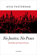 No Justice, No Peace: The Ethics of Violent Protests