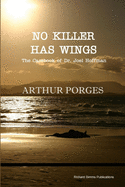 No Killer Has Wings: The Casebook of Dr. Joel Hoffman