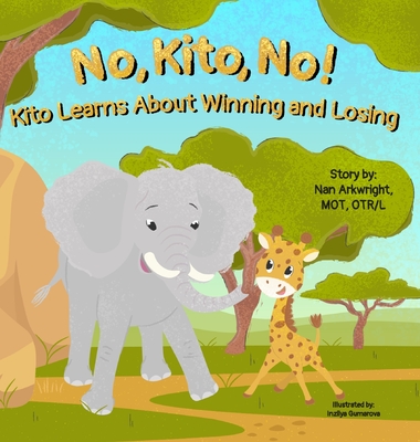 No, Kito, No!: Kito Learns About Winning and Losing - Mot Otrl, Nan Arkwright