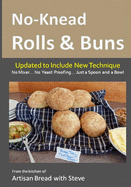 No-Knead Rolls & Buns: From the Kitchen of Artisan Bread with Steve