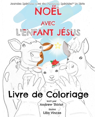 No?l avec l'Enfant J?sus: Livre de Coloriage - Thiriot, Andrew, and Vincze, Lilla