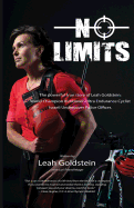 No Limits: The Powerful True Story of Leah Goldstein-World Champion Kickboxer, Ultra Endurance Cyclist, Israeli Undercover Police Officer