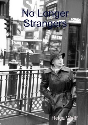 No Longer Strangers - Wolff, Helga