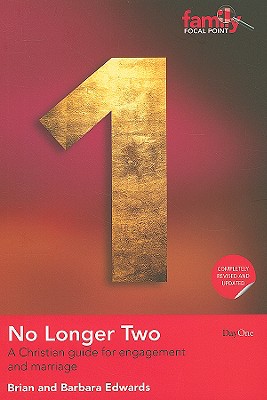No Longer Two: A Christian Guide for Engagement and Marriage - Edwards, Brian H, and Edwards, Barbara