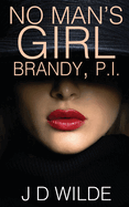 No Man's Girl - Brandy, P.I.: A page-turning mystery