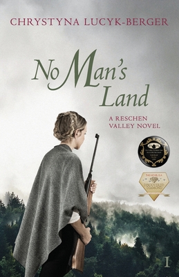 No Man's Land: Reschen Valley Part 1 - Lucyk-Berger, Chrystyna