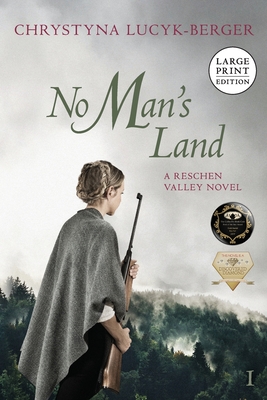 No Man's Land: Reschen Valley Part 1 - Lucyk-Berger, Chrystyna