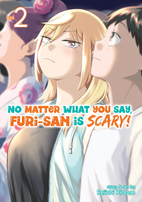 No Matter What You Say, Furi-San Is Scary! Vol. 2 - Kinoue, Seiichi