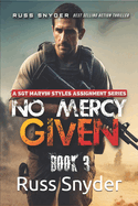 No Mercy Given: A Sgt. Marvin Styles Assignment