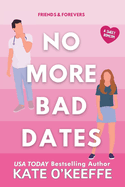 No More Bad Dates: A romantic comedy of love, friendship . . . and tea