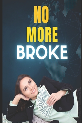 No More Broke: 50 Ways to Easily Make Money Online - Sharma, Mohit