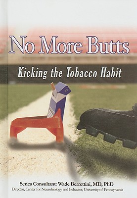 No More Butts: Kicking the Tobacco Habit - Esherick, Joan