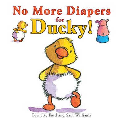 No More Diapers for Ducky! - Ford, Bernette