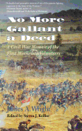No More Gallant a Deed: A Civil War Memoir of the First Minnesota Volunteers