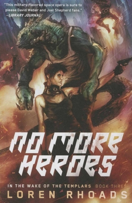 No More Heroes: In the Wake of the Templars, Book Three - Rhoads, Loren