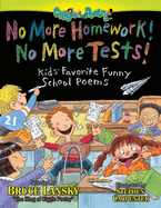 No More Homework! No More Tests!: Kids' Favorite Funny School Poems