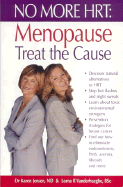 No More Hrt: Menopause Treat the Cause