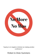 No More - No Mas: "saying No to Negative Mindsets by Making Positive Confessions