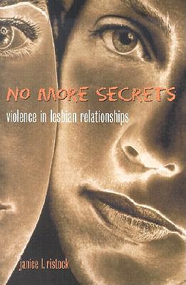 No More Secrets: Violence in Lesbian Relationships - Ristock, Janice