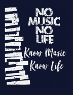 No Music No Life Know Music Know Life: Funny Quotes and Pun Themed College Ruled Composition Notebook