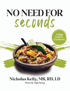 No Need for Seconds: A High Calorie Cookbook