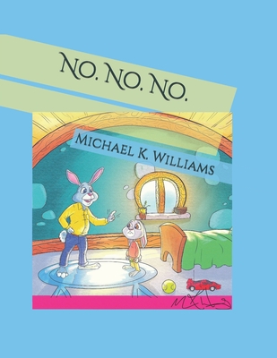 No. No. No. - Williams, Michael K Keith