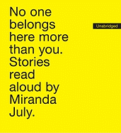 No One Belongs Here More Than You: Stories
