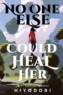 No One Else Could Heal Her: An FF Fantasy Romance