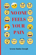 No One Feels Your Pain