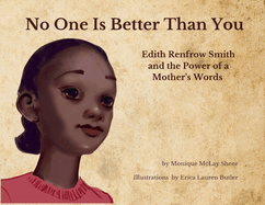 No One is Better Than You: Edith Renfrow Smith and the Power of a Mother's Words