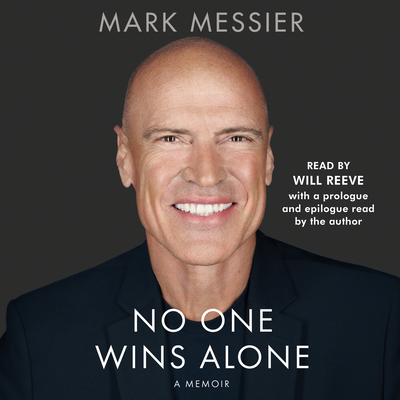 No One Wins Alone - Messier, Mark (Epilogue by), and Roberts, Jimmy, and Reeve, Will (Read by)