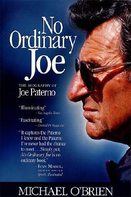No Ordinary Joe: The Biography of Joe Paterno - O'Brien, Michael