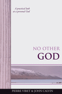 No Other God: A practical look at a personal God