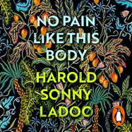 No Pain Like This Body: The forgotten classic masterpiece of Trinidadian literature
