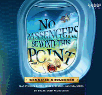 No Passengers Beyond This Point - Gennifer Choldenko (Author), Becca Battoe, Jesse Bernstein And Tara Sands (Narrator)