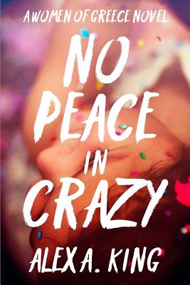 No Peace in Crazy - King, Alex a