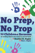 No Prep No Prop Children's Sermons: 52 Children