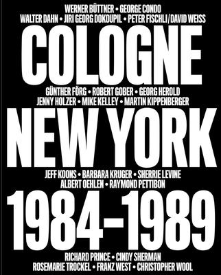 No Problem: Cologne / New York 1984-1989 - Nickas, Bob, and Diederichsen, Diedrich, and Carmack, Kara