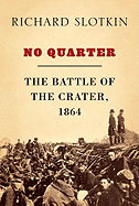 No Quarter: The Battle of the Crater, 1864