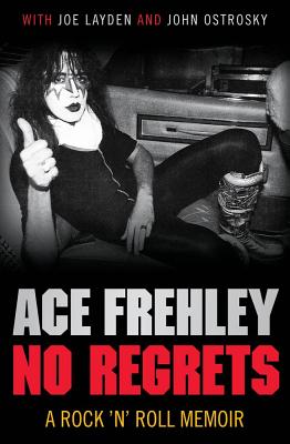 No Regrets - Frehley, Ace, and Layden, Joe