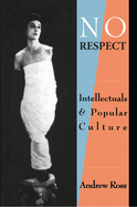 No Respect: Intellectuals and Popular Culture