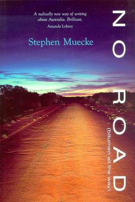 No Road - Muecke, Stephen