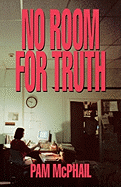 No Room for Truth