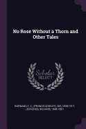 No Rose Without a Thorn and Other Tales