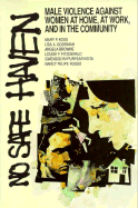 No Safe Haven: Male Violence Against Women at Home, at Work, and in the Community - Koss, Mary, and Goodman, Lisa A, and Browne, Angela, Ph.D.
